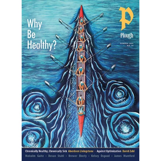 Plough Quarterly Plough Quarterly